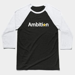 Ambition creative text design Baseball T-Shirt